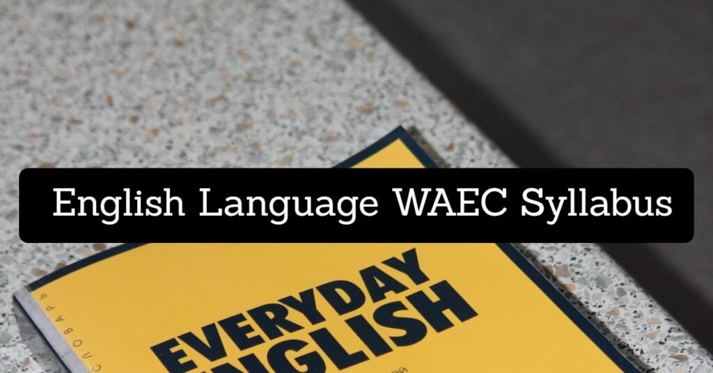 WAEC Use Of English Syllabus