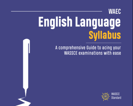 WAEC English Language Syllabus 2024/2025 (For Ghana Students)