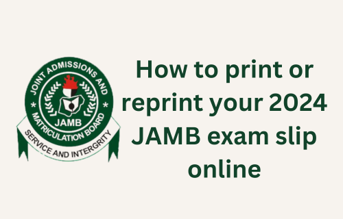 How To Reprint JAMB Slip 2024/2025